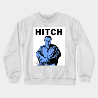 Hitch - Christopher Hitchens Crewneck Sweatshirt